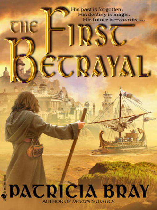 Title details for The First Betrayal by Patricia Bray - Available